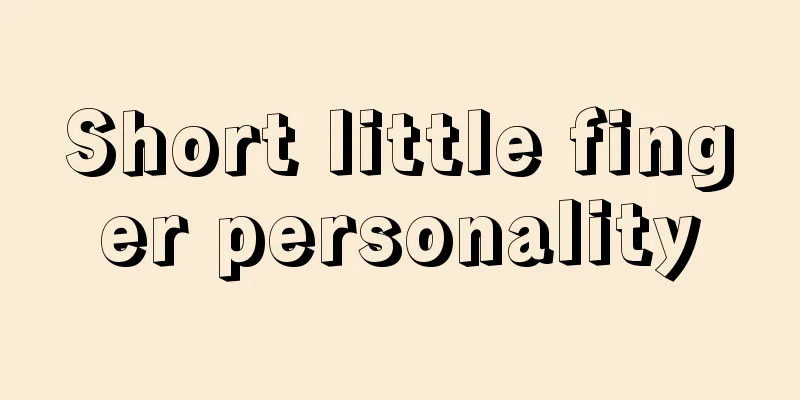 Short little finger personality