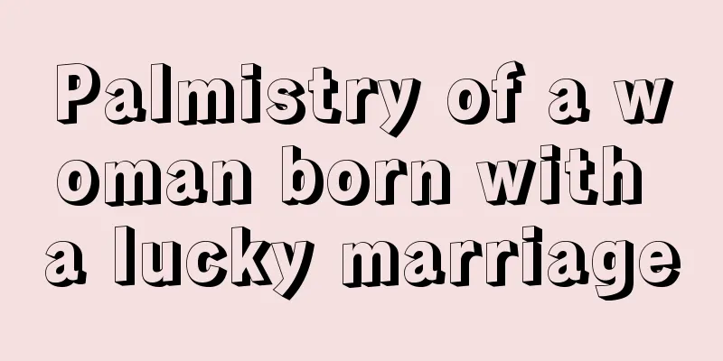 Palmistry of a woman born with a lucky marriage