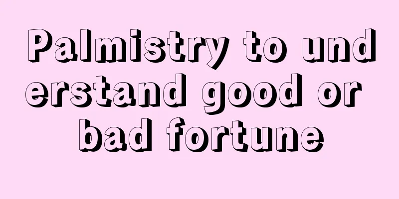 Palmistry to understand good or bad fortune