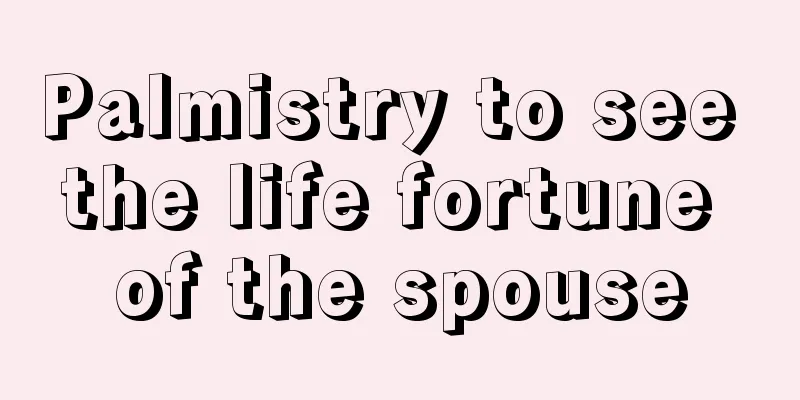 Palmistry to see the life fortune of the spouse