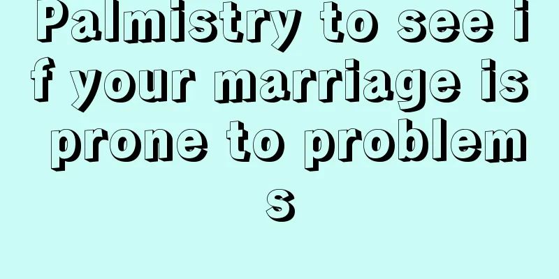 Palmistry to see if your marriage is prone to problems