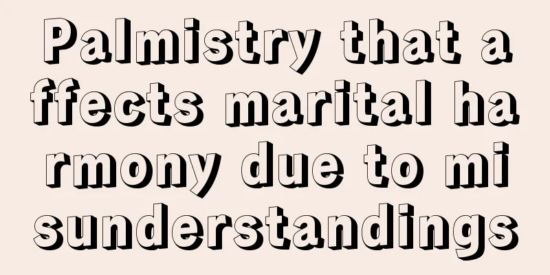 Palmistry that affects marital harmony due to misunderstandings