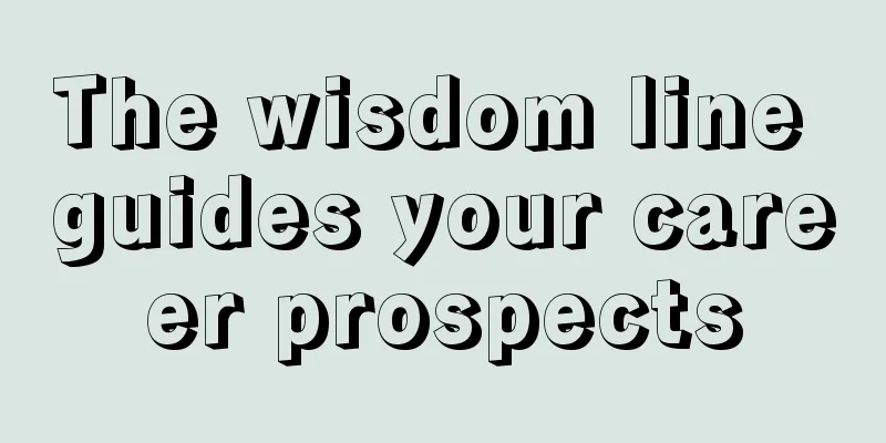 The wisdom line guides your career prospects