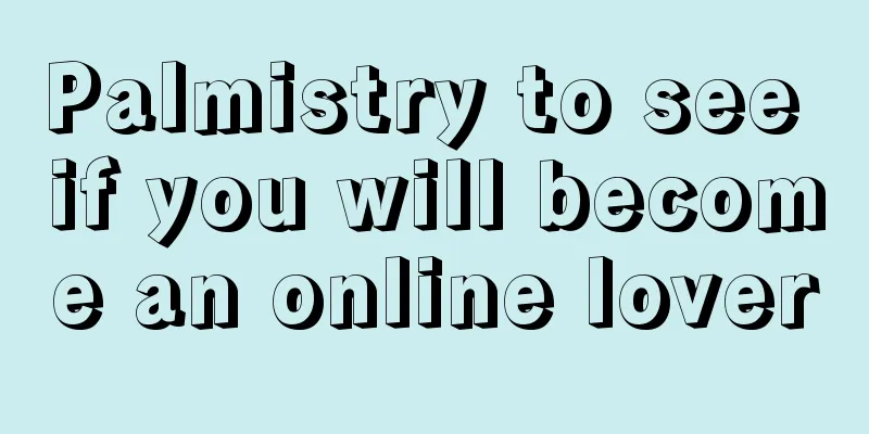 Palmistry to see if you will become an online lover