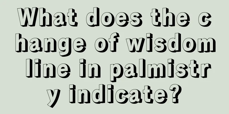 What does the change of wisdom line in palmistry indicate?