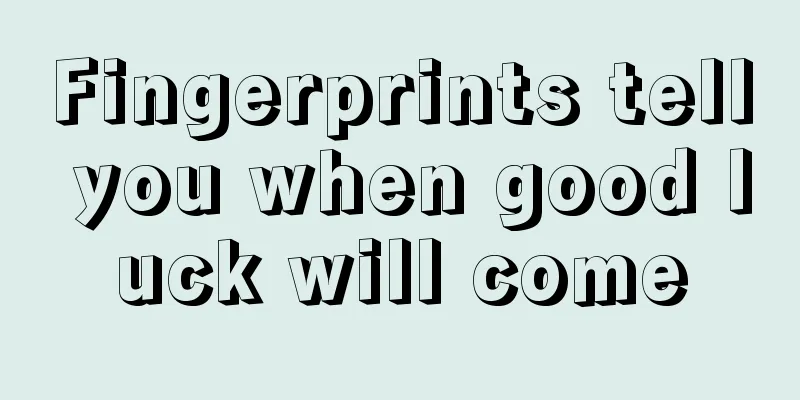 Fingerprints tell you when good luck will come