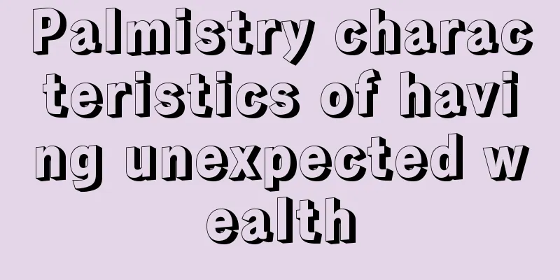 Palmistry characteristics of having unexpected wealth