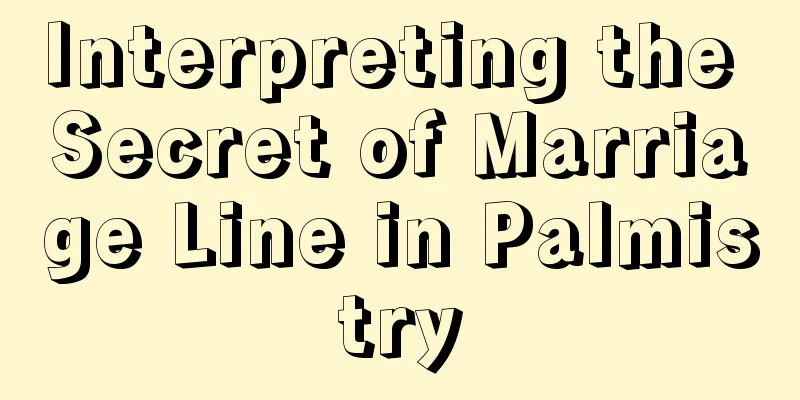 Interpreting the Secret of Marriage Line in Palmistry
