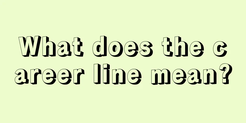 What does the career line mean?