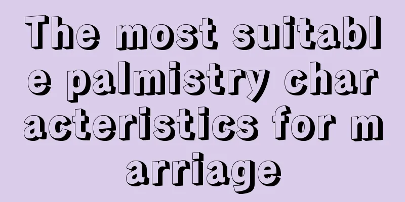The most suitable palmistry characteristics for marriage