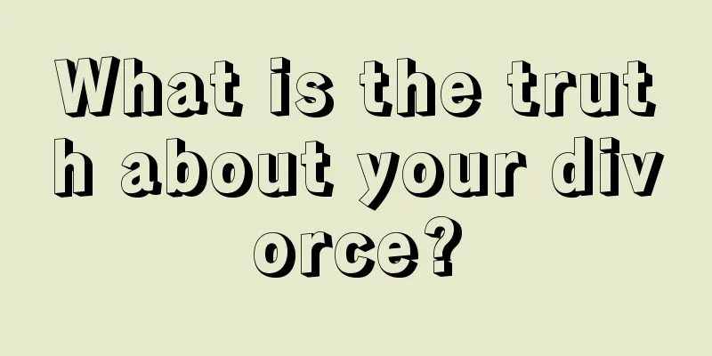 What is the truth about your divorce?