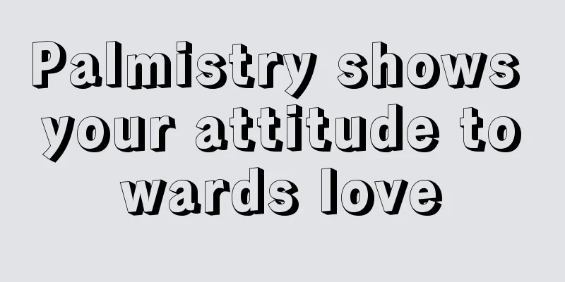 Palmistry shows your attitude towards love