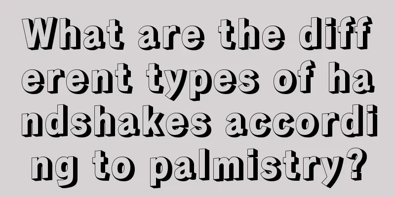 What are the different types of handshakes according to palmistry?
