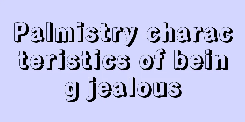 Palmistry characteristics of being jealous