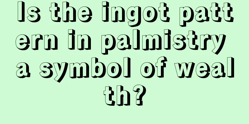 Is the ingot pattern in palmistry a symbol of wealth?