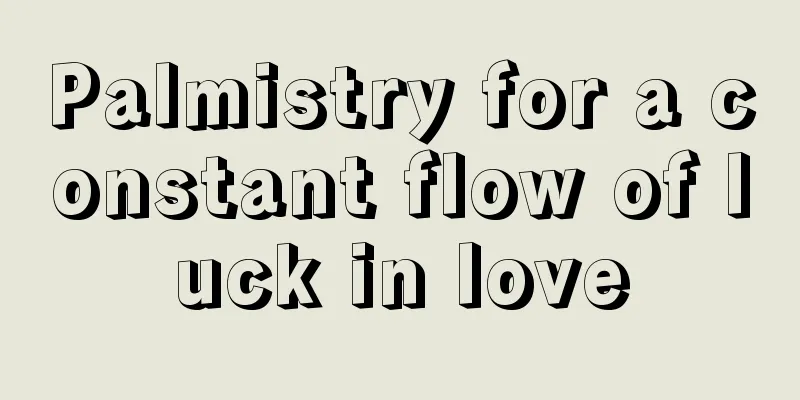 Palmistry for a constant flow of luck in love