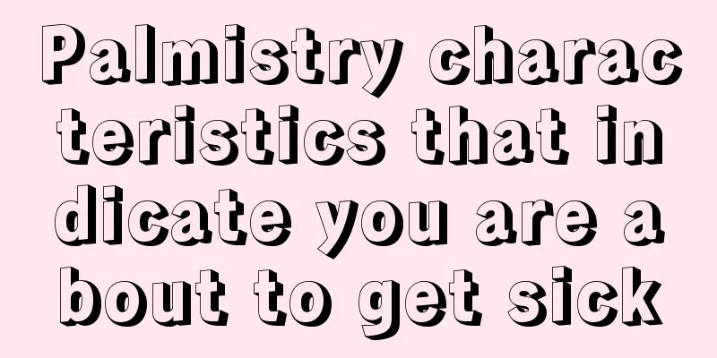 Palmistry characteristics that indicate you are about to get sick