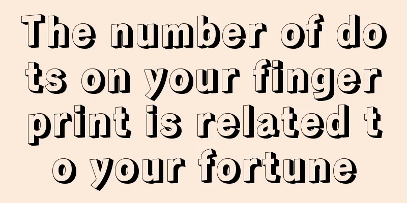 The number of dots on your fingerprint is related to your fortune