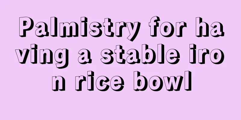 Palmistry for having a stable iron rice bowl