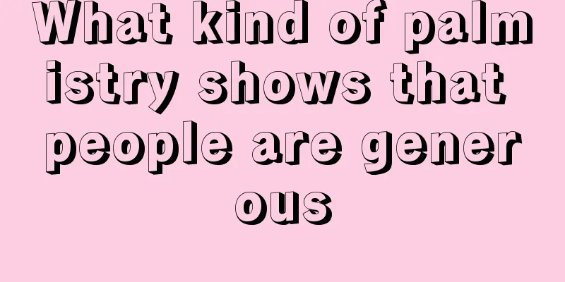 What kind of palmistry shows that people are generous
