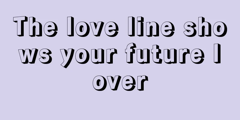 The love line shows your future lover