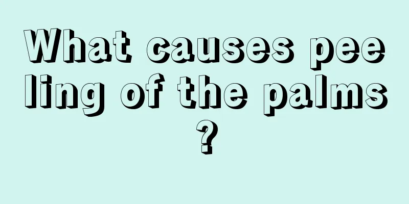 What causes peeling of the palms?
