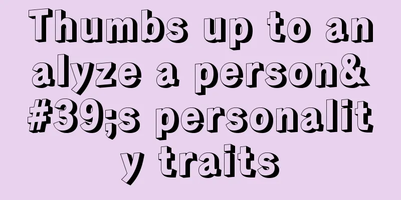 Thumbs up to analyze a person's personality traits