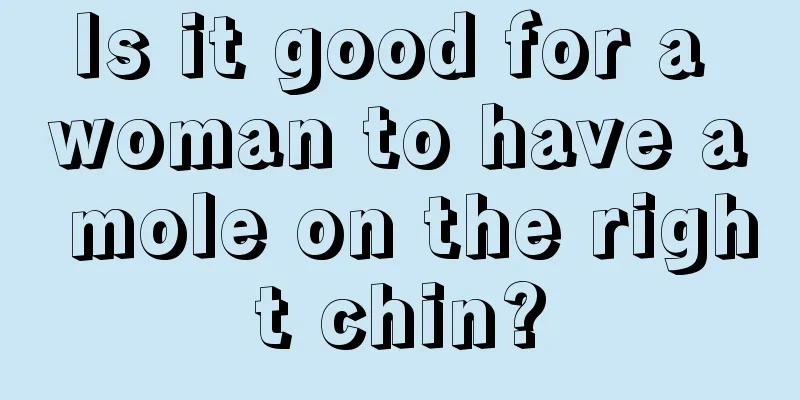 Is it good for a woman to have a mole on the right chin?