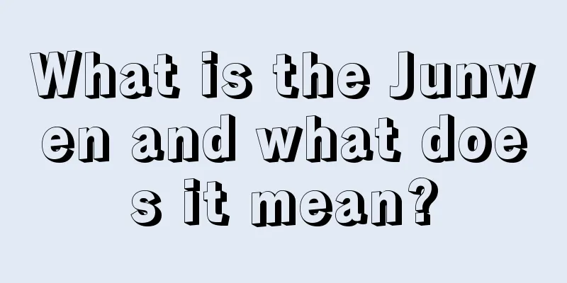 What is the Junwen and what does it mean?