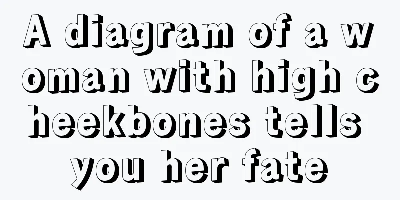 A diagram of a woman with high cheekbones tells you her fate
