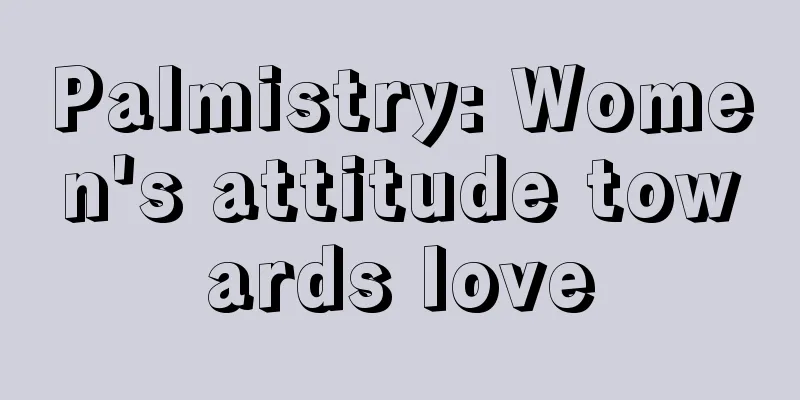 Palmistry: Women's attitude towards love