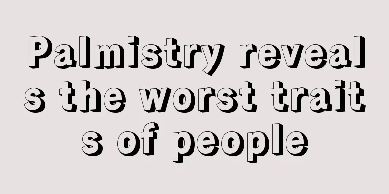 Palmistry reveals the worst traits of people
