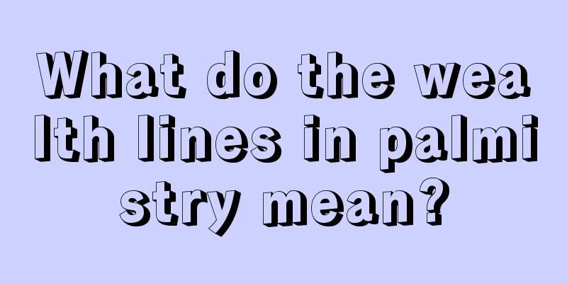 What do the wealth lines in palmistry mean?