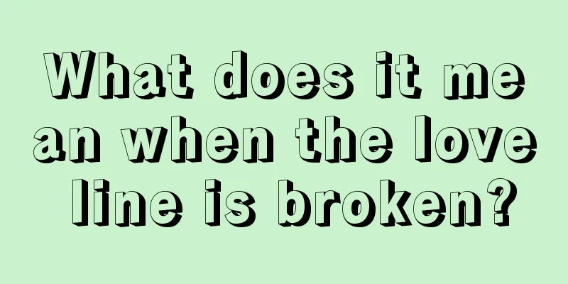 What does it mean when the love line is broken?