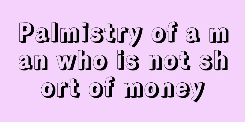 Palmistry of a man who is not short of money