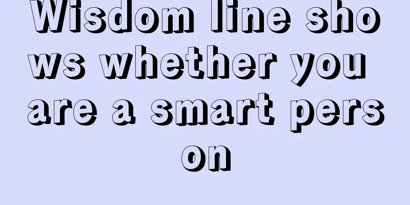 Wisdom line shows whether you are a smart person