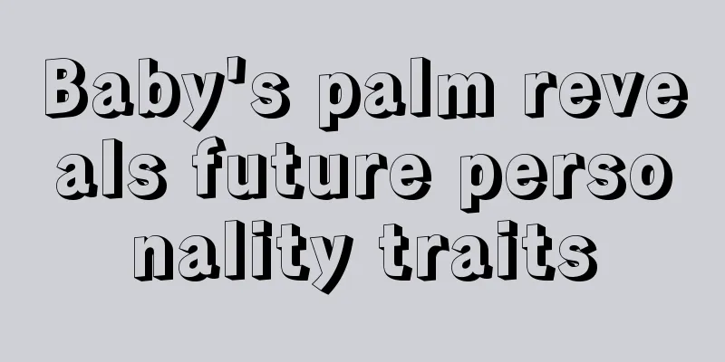 Baby's palm reveals future personality traits