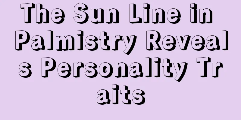 The Sun Line in Palmistry Reveals Personality Traits