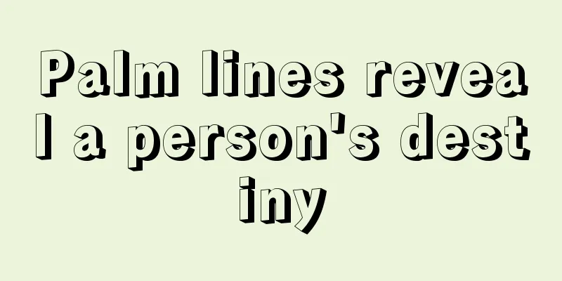 Palm lines reveal a person's destiny