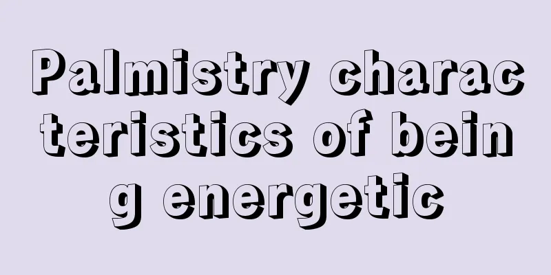 Palmistry characteristics of being energetic