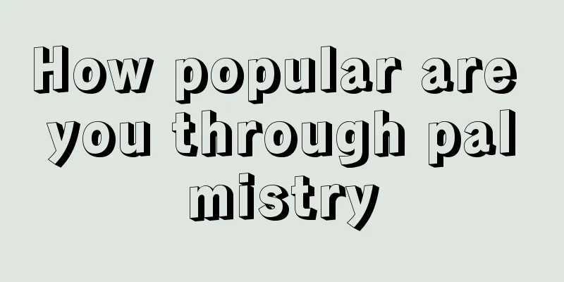 How popular are you through palmistry