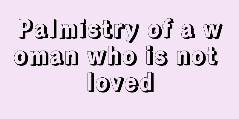 Palmistry of a woman who is not loved