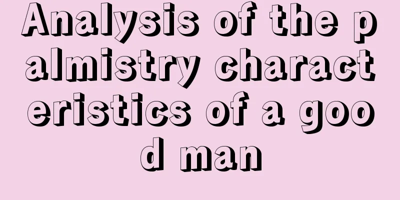 Analysis of the palmistry characteristics of a good man