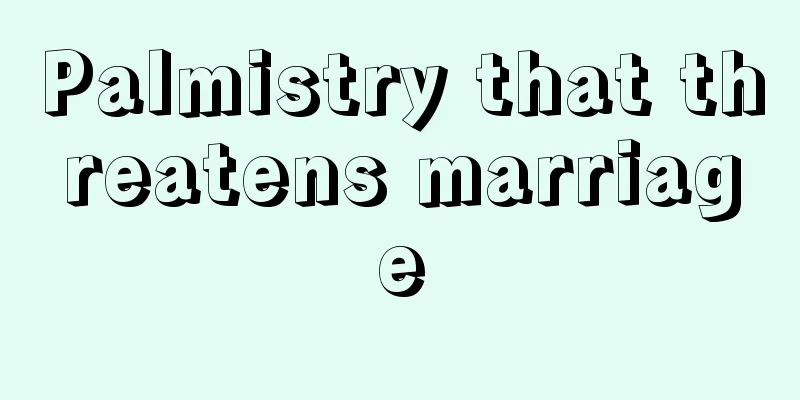 Palmistry that threatens marriage