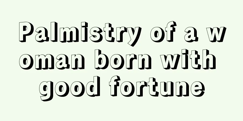 Palmistry of a woman born with good fortune