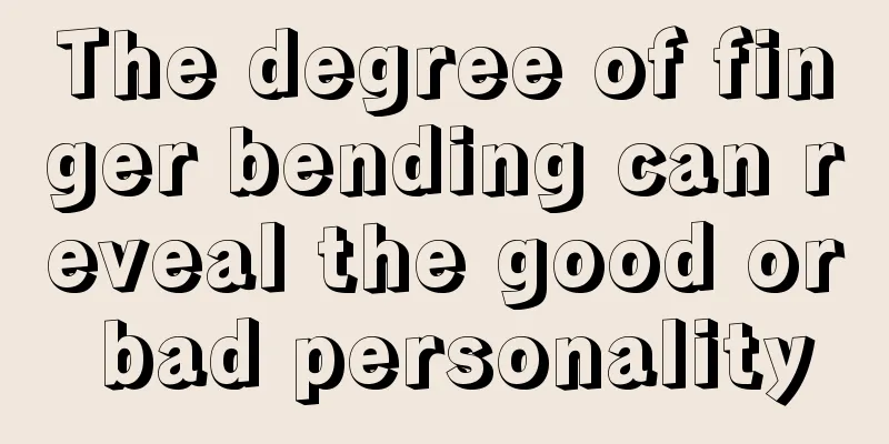 The degree of finger bending can reveal the good or bad personality