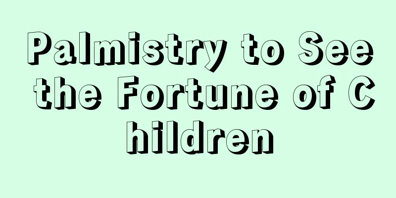 Palmistry to See the Fortune of Children