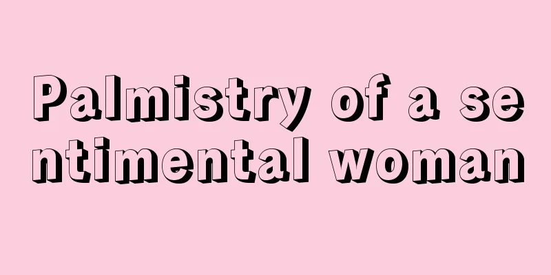 Palmistry of a sentimental woman