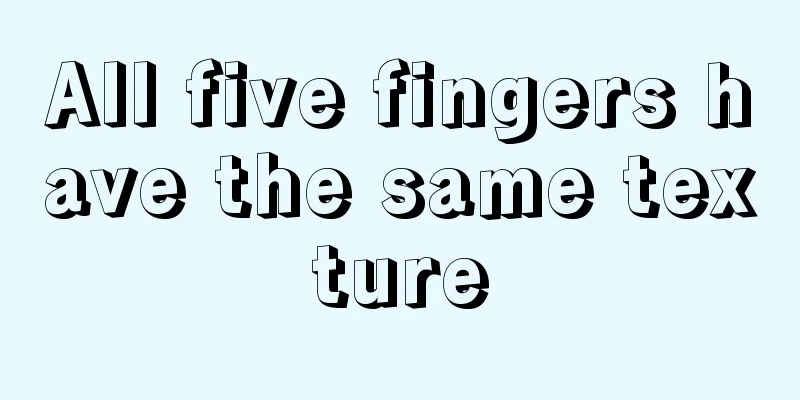 All five fingers have the same texture