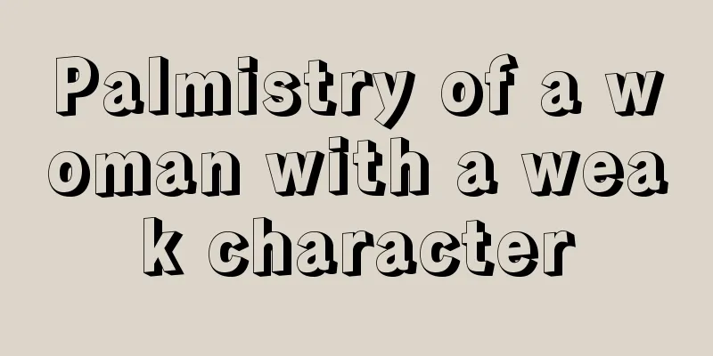 Palmistry of a woman with a weak character